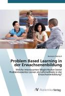 Problem Based Learning in der Erwachsenenbildung di Hermann Rabitsch edito da AV Akademikerverlag