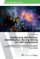Validierung der Photon-Identifikation des t-¿-Vertex im CMS Experiment di Christian Wichary edito da AV Akademikerverlag