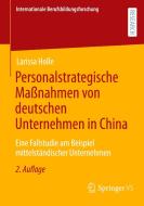 Personalstrategische Maßnahmen von deutschen Unternehmen in China di Larissa Holle edito da Springer-Verlag GmbH