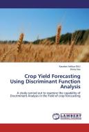 Crop Yield Forecasting Using Discriminant Function Analysis di Shrila Das edito da LAP Lambert Academic Publishing