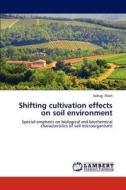 Shifting cultivation effects on soil environment di Sohag Miah edito da LAP Lambert Academic Publishing
