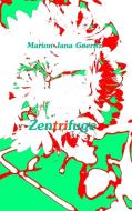 Zentrifuge di Marion Jana Goeritz edito da Books on Demand