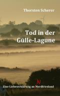 Tod in der Gülle-Lagune di Thorsten Scherer edito da tredition