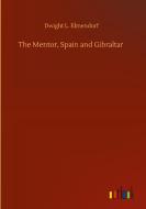 The Mentor, Spain and Gibraltar di Dwight L. Elmendorf edito da Outlook Verlag