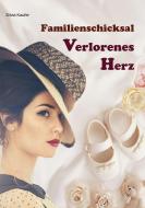 Familienschicksal - Verlorenes Herz di Silvia Kaufer edito da Books on Demand