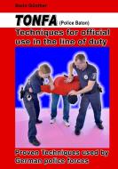 Tonfa (Police Baton) Techniques  for official use in the line of duty di Bodo Günther edito da Books on Demand