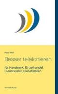 Besser telefonieren di Peter Höfl edito da Books on Demand