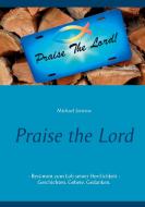 Praise the Lord di Michael Jastrow edito da Books on Demand