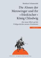 Die Ahnen der Merowinger und ihr "fränkischer" König Chlodwig di Reinhard Schmoeckel edito da Books on Demand
