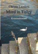 Mord in Tisley di Christa Lamken edito da Books on Demand