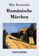 Rumänische Märchen di Mite Kremnitz edito da Hofenberg