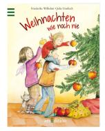 Weihnachten wie noch nie! di Friederike Wilhelmi edito da Ars Edition GmbH