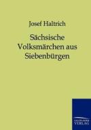 Sächsische Volksmärchen aus Siebenbürgen di Josef Haltrich edito da TP Verone Publishing