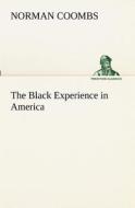The Black Experience in America di Norman Coombs edito da TREDITION CLASSICS