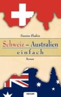 Schweiz-Australien Einfach di Samira Shahin edito da Novum Publishing