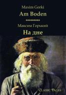 Am Boden/ di Maxim Gorki edito da Europäischer Literaturverlag