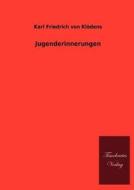 Jugenderinnerungen di Karl Friedrich Von Kl Dens edito da Outlook Verlag