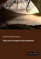 Reise durch England und Schottland di Johanna Schopenhauer edito da weitsuechtig