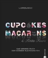 Cupcakes, Macarons & Petits Fours di Larousse edito da Christian Verlag GmbH