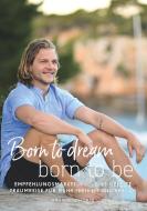 Born to dream - born to be di Ananta Schorer edito da REKRU-TIER GmbH