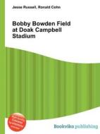 Bobby Bowden Field At Doak Campbell Stadium di Jesse Russell, Ronald Cohn edito da Book On Demand Ltd.