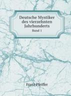Deutsche Mystiker Des Vierzehnten Jahrhunderts Band 1 di Franz Pfeiffer edito da Book On Demand Ltd.