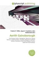 Aerith Gainsborough di #Miller,  Frederic P. Vandome,  Agnes F. Mcbrewster,  John edito da Vdm Publishing House