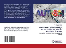 Assessment of knowledge about childhood autism spectrum disorder di Aalia Akhtar Hayat, Areej Habib Meny edito da LAP LAMBERT Academic Publishing