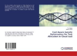 Cost Aware Genetic Optimization for Task Allocation in Cloud IaaS di Punit Gupta, Manisha Gupta edito da LAP Lambert Academic Publishing