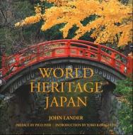 World Heritage Japan di John Lander edito da RIVER BOOKS