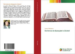 Os livros de Ezequiel e Daniel di Andrew Tikhomirov edito da Novas Edições Acadêmicas