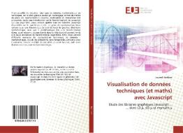 Visualisation de données techniques (et maths) avec Javascript di Laurent Barthon edito da Editions universitaires europeennes EUE