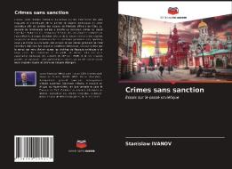 Crimes Sans Sanction di IVANOV Stanislaw IVANOV edito da KS OmniScriptum Publishing