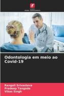Odontologia em meio ao Covid-19 di Rangoli Srivastava, Pradeep Tangade, Vikas Singh edito da Edições Nosso Conhecimento