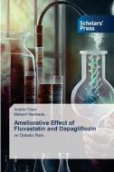 Ameliorative Effect of Fluvastatin and Dapagliflozin di Ananta Titare, Mahesh Narkhede edito da Scholars' Press