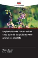 Exploration de la variabilité chez Lablab purpureus: Une analyse complète di Upma Gamit, L. L. Jivani edito da Editions Notre Savoir