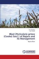 Blast [Pyricularia grisea (Cooke) Sacc.] of Bajara and its Management di I. B. Kapadiya, Ram Hardik edito da LAP LAMBERT Academic Publishing