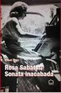 Rosa Sabater : sonata inacabada di Miquel Jorba Picañol edito da Témenos Edicions, SCP 