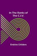 In the Ranks of the C.I.V. di Erskine Childers edito da Alpha Editions