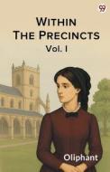 Within The Precincts Vol. I di Oliphant Oliphant edito da Double 9 Books