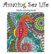 Amazing Sea Life: Adult Coloring Book di Tali Carmi edito da ISRAEL ACADEMY OF SCIENCE & HU