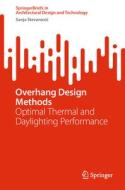 Overhang Design Methods: Optimal Thermal and Daylighting Performance di Sanja Stevanovic edito da SPRINGER NATURE