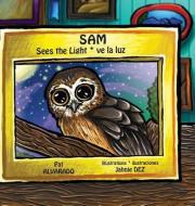 Sam Sees the Light * Sam Ve La Luz di Pat Alvarado edito da PIGGY PR BOOKS