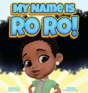 My Name Is RoRo! di Roushaun Johnson edito da TgosketchIllustration