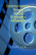 Entertainment Brings Social Economy Influence di John Lok edito da Notion Press Media Pvt Ltd