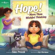 Hope! More Than Wishful Thinking di Gina Prosch edito da BOYS TOWN PR