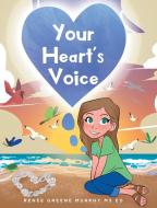 Your Heart's Voice di Renée Greene Murphy Ed edito da Fulton Books