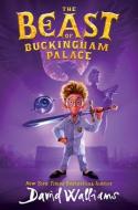 The Beast of Buckingham Palace di David Walliams edito da HARPERCOLLINS