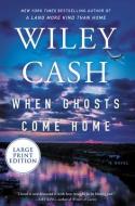 When Ghosts Come Home di Wiley Cash edito da HARPERLUXE