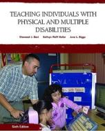 Teaching Individuals With Physical Or Multiple Disabilities di Sherwood J. Best, Kathryn Wolff Heller, June L. Bigge edito da Pearson Education (us)